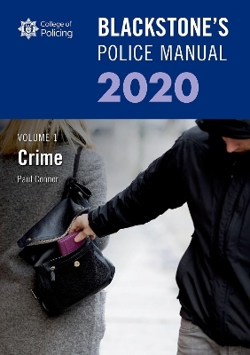 Blackstone's Police Manuals Volume 1: Crime 2020