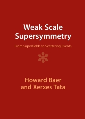 Weak Scale Supersymmetry - Howard Baer, Xerxes Tata