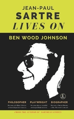 Sartre Lives On - Ben Wood Johnson