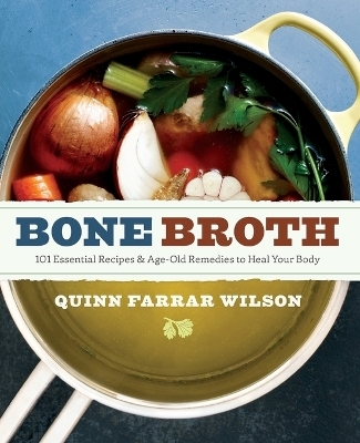 Bone Broth - Quinn Farrar Wilson