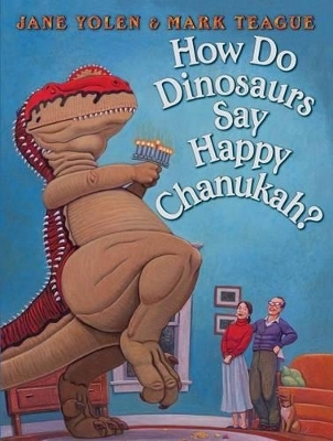 How Do Dinosaurs Say Happy Chanukah? - Jane Yolen