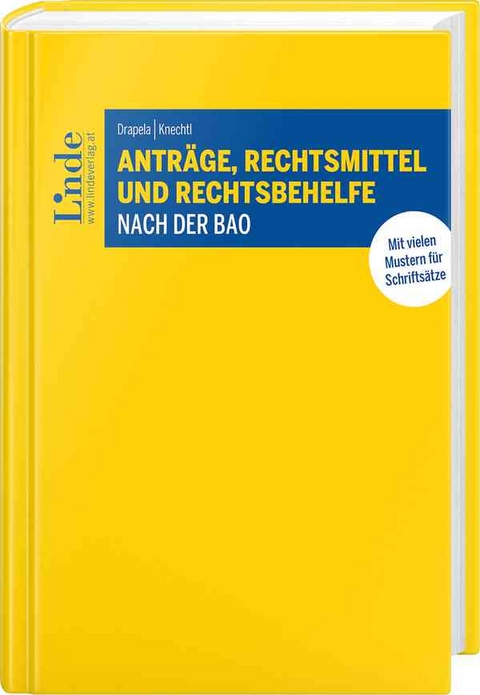 Antr&auml;ge, Rechtsmittel und Rechtsbehelfe nach der BAO - Christian Drapela, Markus Knechtl