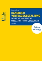 Handbuch Vertragsgestaltung - Benjamin Dobler, Ernst Eypeltauer, Lukas Gottardis, Andreas Herrmann, Kristina Hilber, Daniela Huemer, Wolfgang Lenz, Dietmar Lux, Josef Schlager, Stephan Schlager, Christoph Szep, Manfred Trausner, Ernst Wittmann