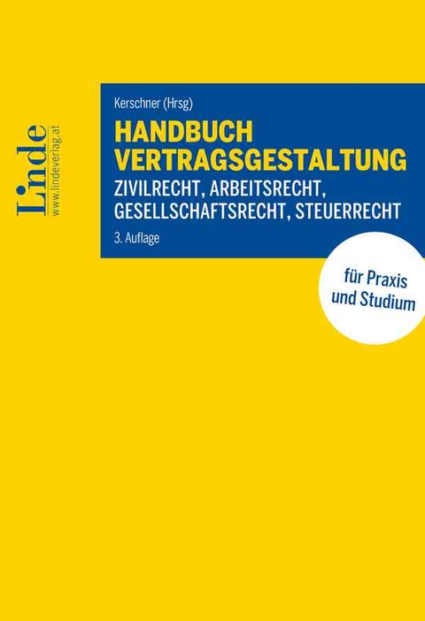 Handbuch Vertragsgestaltung - Benjamin Dobler, Ernst Eypeltauer, Lukas Gottardis, Andreas Herrmann, Kristina Hilber, Daniela Huemer, Wolfgang Lenz, Dietmar Lux, Josef Schlager, Stephan Schlager, Christoph Szep, Manfred Trausner, Ernst Wittmann