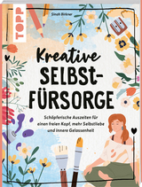 Kreative Selbstfürsorge - Sinah Birkner