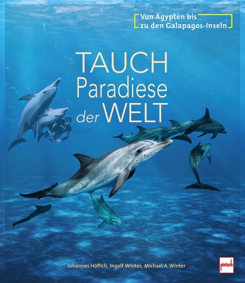 Tauchparadiese der Welt - Johannes H&ouml;flich, Ingolf Winter, Michael A. Winter