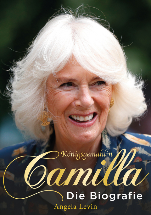 K&ouml;nigsgemahlin Camilla - Angela Levin