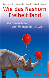 Wie das Nashorn Freiheit fand - Katharina Lamprecht, Stefan Hammel, Adrian H&uuml;rzeler
