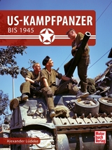 US-Kampfpanzer bis 1945 - Alexander L&uuml;deke