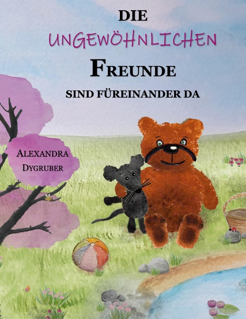 Die ungew&ouml;hnlichen Freunde - Alexandra Dygruber