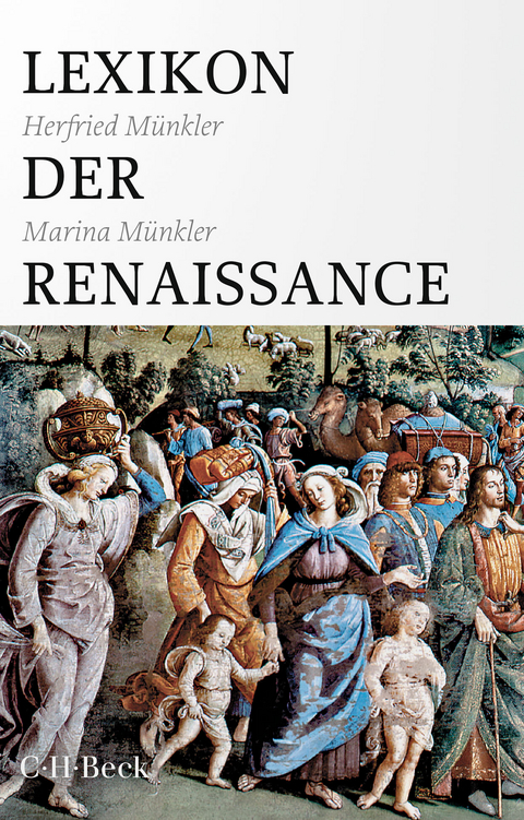 Lexikon der Renaissance - Herfried M&uuml;nkler, Marina M&uuml;nkler
