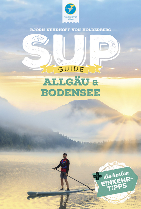 SUP-Guide Allgäu & Bodensee - Björn Nehrhoff von Holderberg
