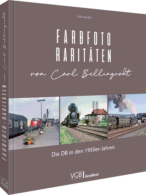 Farbfoto-Rarit&auml;ten von Carl Bellingrodt - Udo Kandler, Rolf Hahmann, Bernd Schwarz, Christoph Weinkopf, Oliver Str&uuml;ber