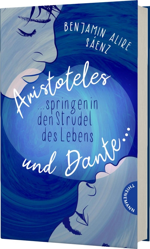 Ari und Dante 2: Aristoteles und Dante springen in den Strudel des Lebens - Benjamin Alire S&aacute;enz