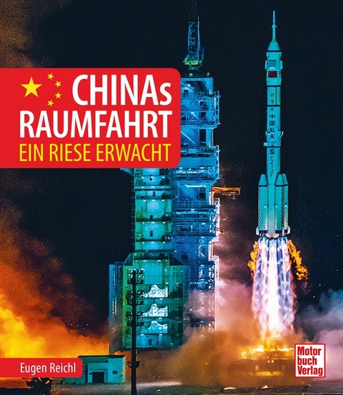 Chinas Raumfahrt - Eugen Reichl