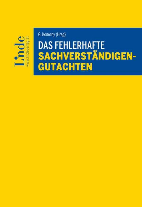 Das fehlerhafte Sachverst&auml;ndigengutachten - Martin Attlmayr, Johann Fischerlehner, Stephan Frotz, Johann Guggenbichler, Thomas Klicka, Georg Kodek, Thomas Leitner, Nora Michtner, Matthias Neumayr, Christian Noe, Ulla Reisch, Marcus Schmitt, David Schwarzenbacher, Alexander Singer, Doris T&auml;ubel-Weinreich, Norbert Wess, Markus Machan
