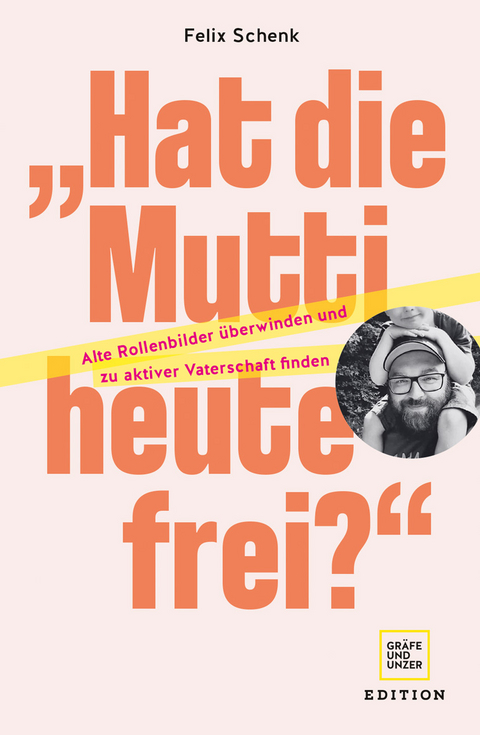 &bdquo;Hat die Mutti heute frei?" - Felix Schenk