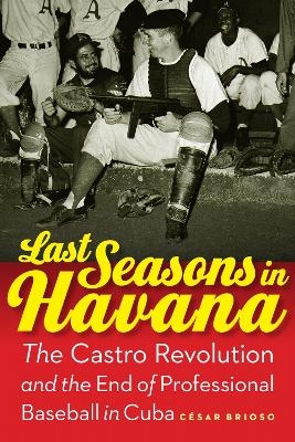 Last Seasons in Havana - C&eacute;sar Brioso