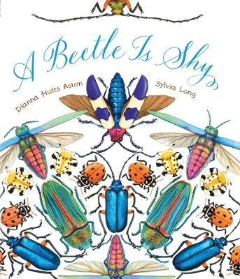 A Beetle Is Shy - Dianna Hutts Aston