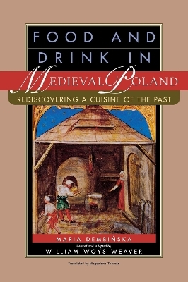 Food and Drink in Medieval Poland - Maria Dembinska