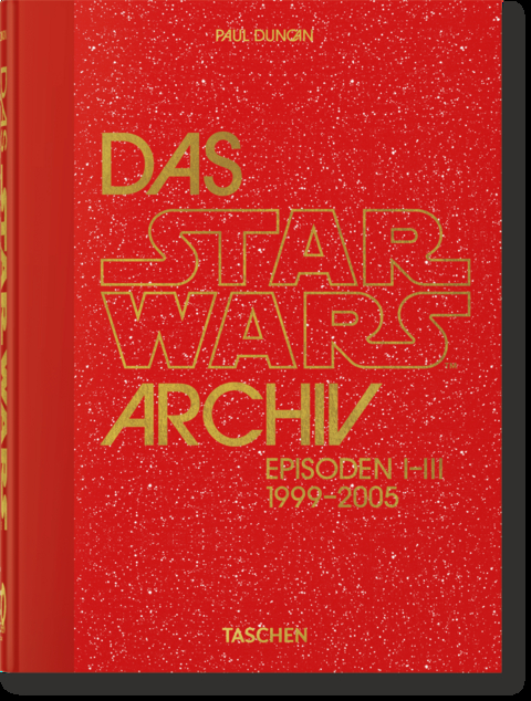 Das Star Wars Archiv. 1999&ndash;2005. 40th Ed. - Paul Duncan
