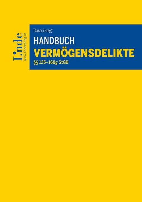 Handbuch Verm&ouml;gensdelikte - Robert Kert, Raphaela Bauer-Raschhofer, Alois Birklbauer, Margarethe Flora, Thomas Fl&ouml;rl, Severin Glaser, Egon Gurschler, Christopher Kahl, Maria Kattavnos-Lukan, Benedikt Kommenda, Julia K&ouml;pf, Carina Lisowska, Patrick Madl, Vanessa McAllister, Florian Messner, Verena Murschetz, Thomas Pillichshammer, Christoph Reiter, Eric Reyman, Julia Schr&ouml;der, Klaus Schwaighofer, Alexander Tipold, Sabrina Tomisser, Andreas Venier, Anna Zehetbauer