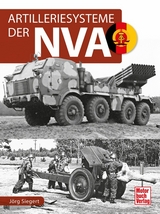 Artilleriesysteme der NVA - J&ouml;rg Siegert