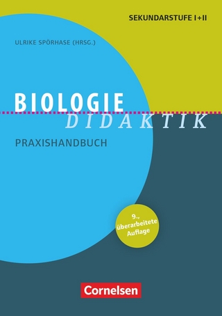 Biologie-Didaktik : Praxishandbuch für die Sekundarstufe I und II