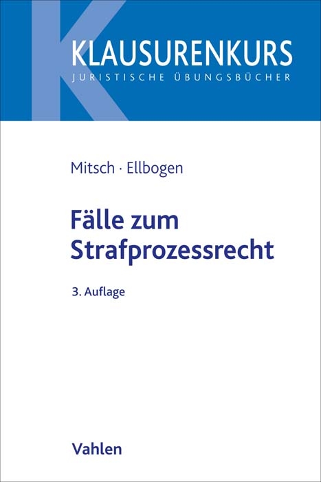 F&auml;lle zum Strafprozessrecht - Wolfgang Mitsch, Klaus Ellbogen