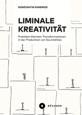 Liminale Kreativit&auml;t - Konstantin Hondros