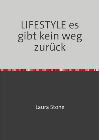 LIFESTYLE es gibt kein weg zurück