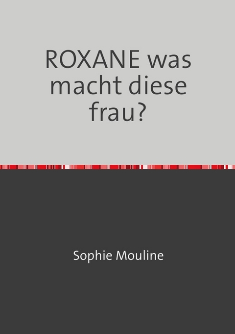 ROXANE was macht diese frau? - Henry Kluge