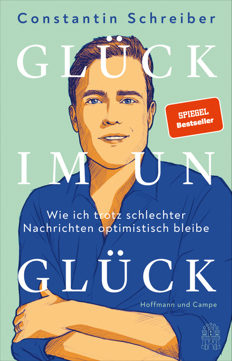 Gl&uuml;ck im Ungl&uuml;ck - Constantin Schreiber