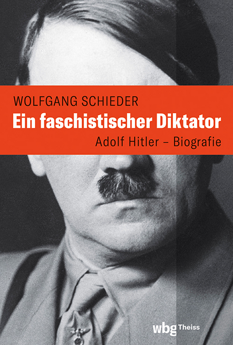 Ein faschistischer Diktator - Wolfgang Schieder