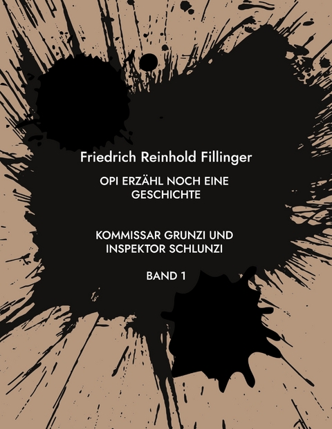 Opi erz&auml;hl noch eine Geschichte - Friedrich Reinhold Fillinger