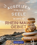 Auszeiten f&uuml;r die Seele im Rhein-Main-Gebiet - Annette Bernjus