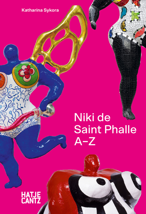 Niki de Saint Phalle A&ndash;Z - Katharina Sykora