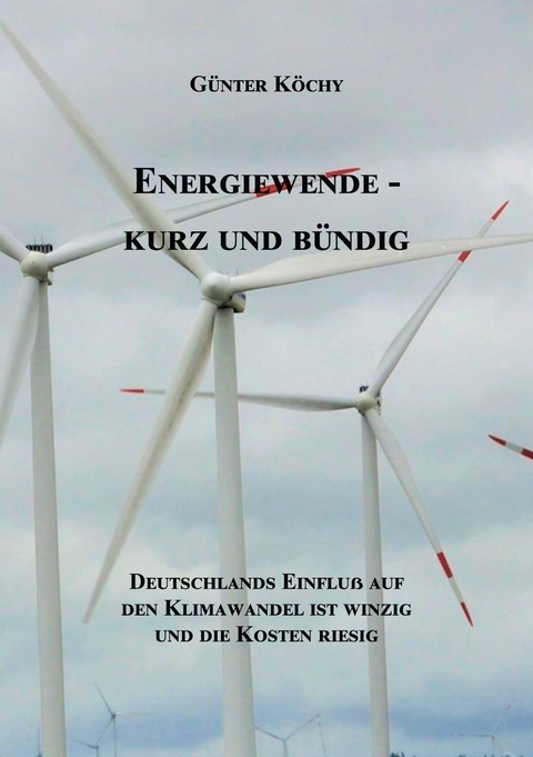 Energiewende - Kurz und B&uuml;ndig - G&uuml;nter K&ouml;chy