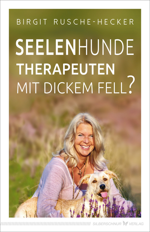 Seelenhunde &ndash; Therapeuten mit dickem Fell? - Birgit Rusche-Hecker