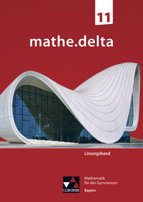 mathe.delta &ndash; Bayern Sek II / mathe.delta Bayern LB 11 - Sabrina Fuchs, Verena Lauffer, Lisa-Maria Opitz, Elias Peipp, Andreas Schmidt-Kessel