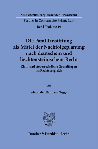 Die Familienstiftung als Mittel der Nachfolgeplanung nach deutschem und liechtensteinischem Recht.