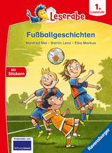 Leserabe 1. Lesestufe - Fu&szlig;ballgeschichten - Manfred Mai, Martin Lenz