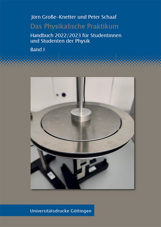 Das Physikalische Praktikum Band I