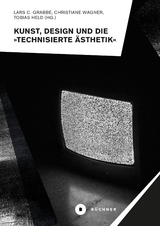 Kunst, Design und die &raquo;Technisierte &Auml;sthetik&laquo; - 