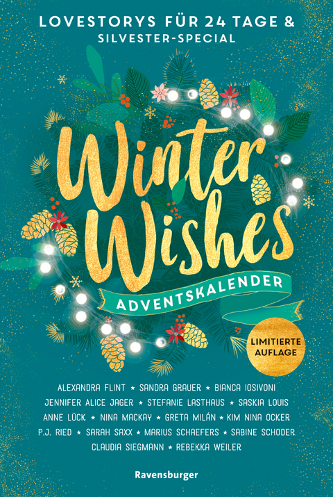 Winter Wishes. Ein Adventskalender. Lovestorys f&uuml;r 24 Tage plus Silvester-Special - Alexandra Flint, P. J. Ried, Nina MacKay, Sandra Grauer, Sabine Schoder, Rebekka Weiler, Marius Schaefers, Bianca Iosivoni, Jennifer Alice Jager, Stefanie Lasthaus, Anne L&uuml;ck, Greta Mil&aacute;n, Kim Nina Ocker, Sarah Saxx, Claudia Siegmann, Saskia Louis