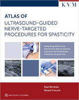 Atlas of Ultrasound-Guided Nerve-Targeted Procedures for Spasticity - Paul Winston, Daniel Vincent
