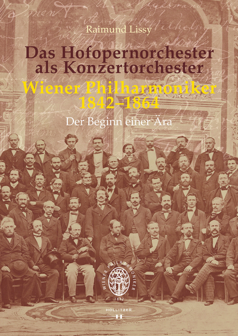Das Hofopernorchester als Konzertorchester - Wiener Philharmoniker 1842&ndash;1864 - Raimund Lissy
