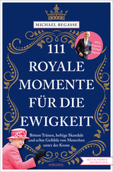 111 royale Momente f&uuml;r die Ewigkeit - Michael Begasse