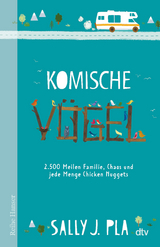 Komische V&ouml;gel &ndash; 2.500 Meilen Familie, Chaos und jede Menge Chicken Nuggets - Sally J. Pla