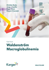Fast Facts: Waldenstr&ouml;m Macroglobulinemia - Christian Buske, Jorge J. Castillo, Roger Owen, Shayna R. Sarosiek